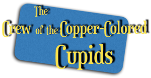 The Crew of the Copper-Colored Cupids 2022 Logo.png