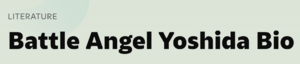 Battle Angel Yoshida Bio - Title.png